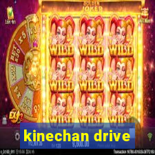 kinechan drive